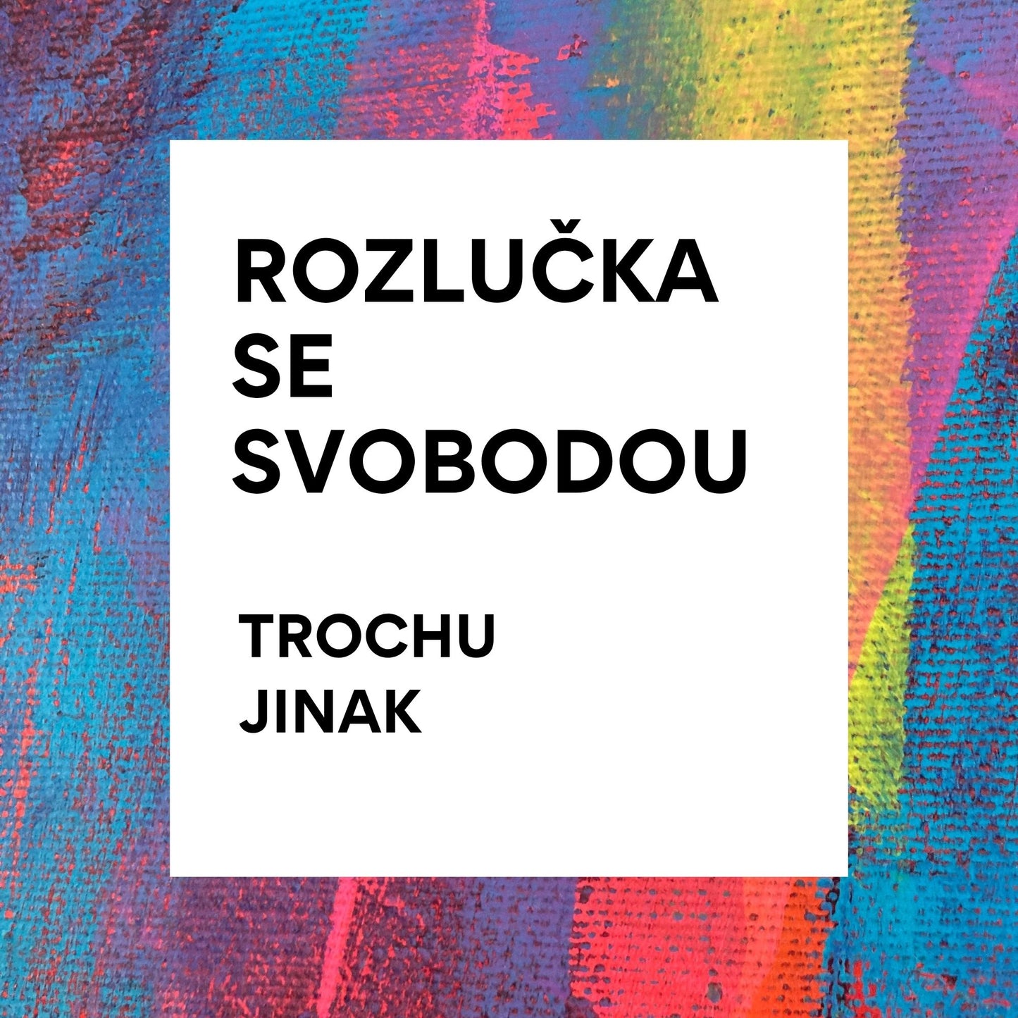 Rozlučka se svobodou trochu jinak